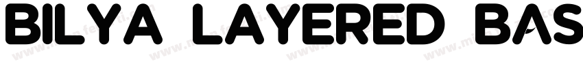 BILYA LAYERED Base字体转换